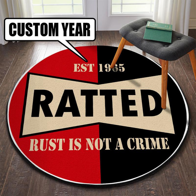 Ratted Rust Is Not A Crime Round Rug Carpet Bedroom Livingroom Home Decor