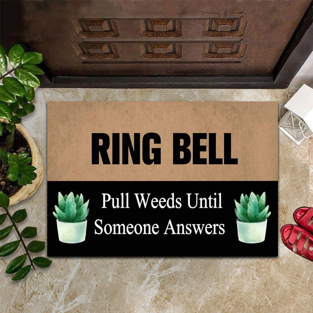 Ring Bell Pull Weeds Rubber Doormat Funny Sayings Ring Bell Pull Weeds Until Someone Answers Mat