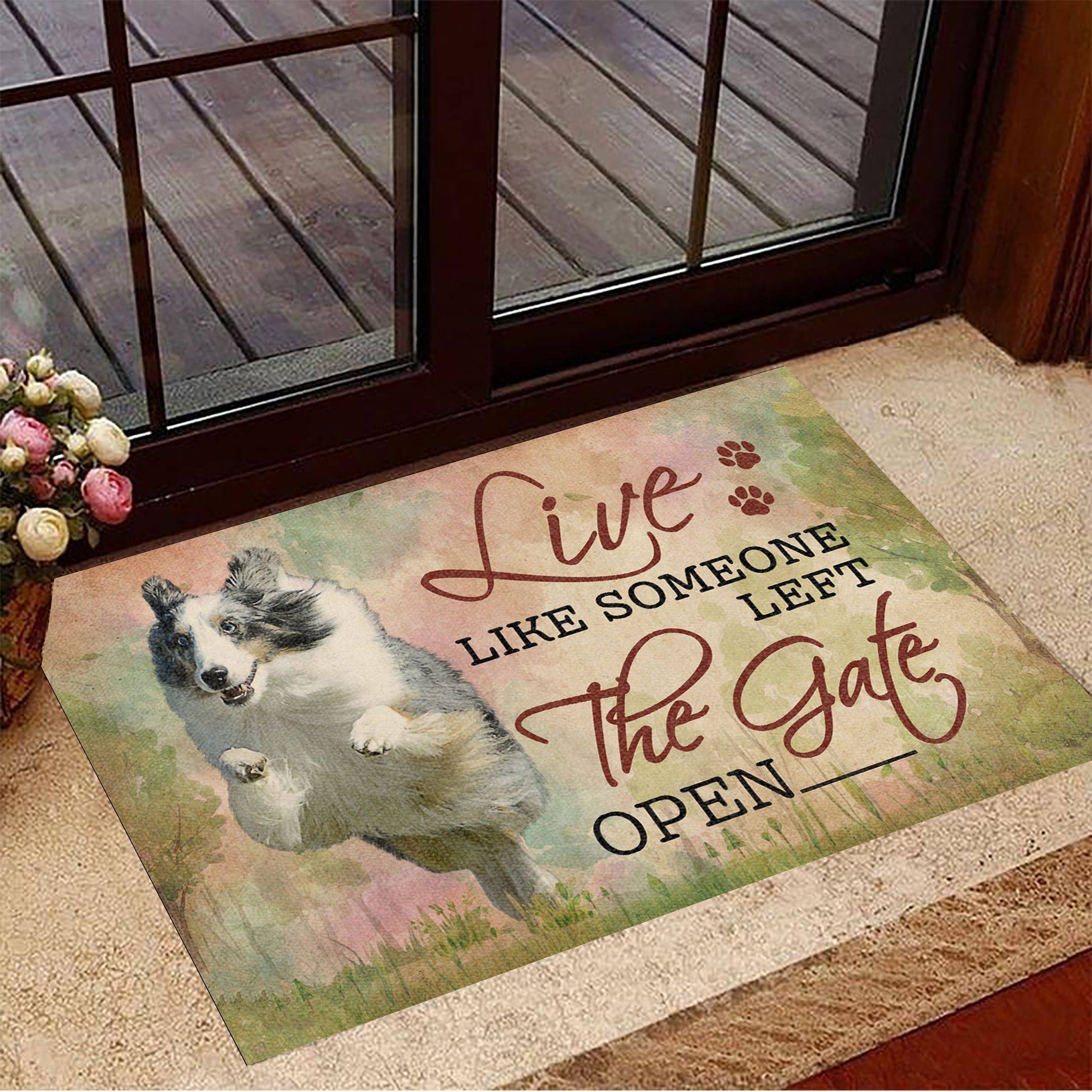 Shetland Sheepdog Live Like Someone Left The Gate Open Rubber Doormat Dog Rubber Doormat Gifts For Dog Lovers
