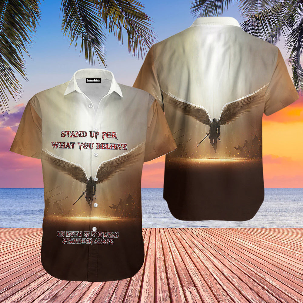 Stand Up For What You Believe Hawaiian Shirt